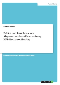 Paperback Prüfen und Tauschen eines Abgasturboladers (Unterweisung KFZ-Mechatroniker/in) [German] Book