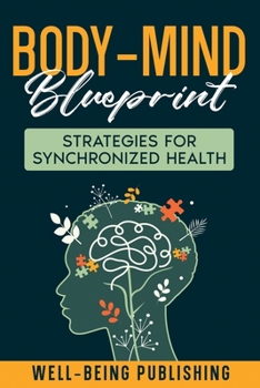 Paperback Body-Mind Blueprint: Strategies for Synchronized Health Book