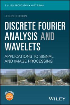 Hardcover Discrete Fourier Analysis and Wavelets: Applications to Signal and Image Processing Book