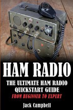 Paperback Ham Radio: The Ultimate Ham Radio Quickstart Guide - From Beginner to Expert Book