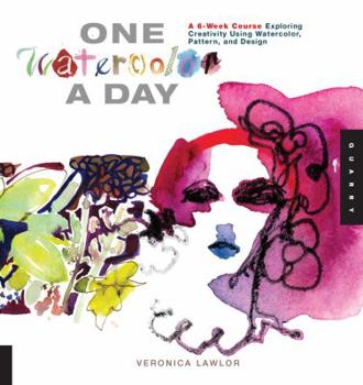 Paperback One Watercolor a Day: A 6-Week Course Exploring Creativity Using Watercolor, Pattern, and Design Book