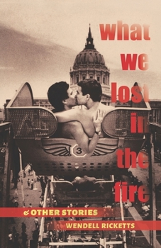 Paperback What We Lost in the Fire & Other Stories Book