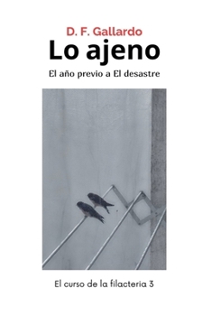 Paperback Lo ajeno: El año previo a El desastre [Spanish] Book