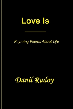Paperback Love Is - Rhyming Poems About Life Book