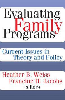 Paperback Evaluating Family Programs: Current Issues in Theory and Policy Book