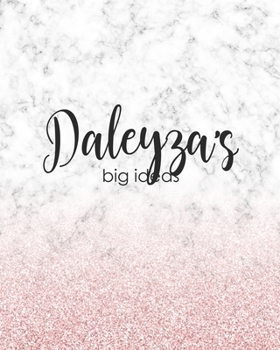 Daleyza's Big Ideas: Personalized Notebook - 8x10 Lined Women's Journal