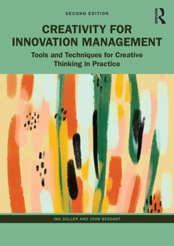 Paperback Creativity for Innovation Management: Tools and Techniques for Creative Thinking in Practice Book