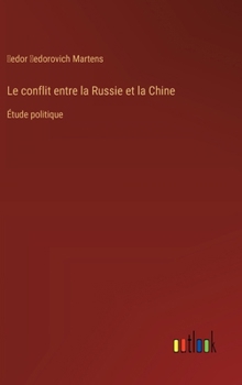 Hardcover Le conflit entre la Russie et la Chine: Étude politique [French] Book