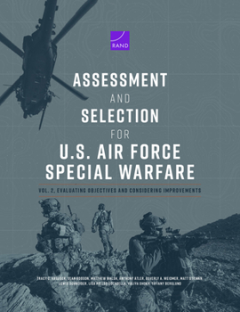 Paperback Assessment and Selection for U.S. Air Force Special Warfare: Vol. 2, Evaluating Objectives and Considering Improvements Book