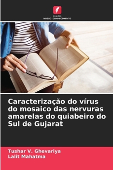 Paperback Caracterização do vírus do mosaico das nervuras amarelas do quiabeiro do Sul de Gujarat [Portuguese] Book