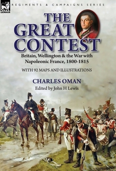 Hardcover The Great Contest: Britain, Wellington & the War with Napoleonic France, 1800-1815 Book