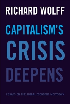 Paperback Capitalism's Crisis Deepens: Essays on the Global Economic Meltdown Book