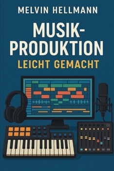 Paperback Musikproduktion leicht gemacht [German] Book
