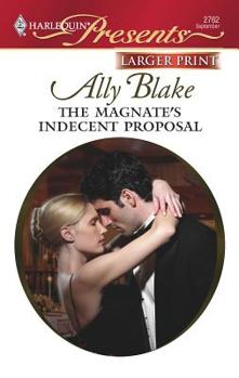 The Magnate's Indecent Proposal (Taken by the Millionaire) (Harlequin Presents, #2762) - Book #1 of the Stonnington Drive