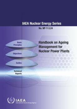 Paperback Handbook on Ageing Management for Nuclear Power Plants: IAEA Nuclear Energy Series No. Np-T-3.24 Book