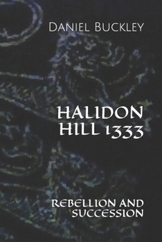 Paperback Halidon Hill 1333: Rebellion and Succession Book