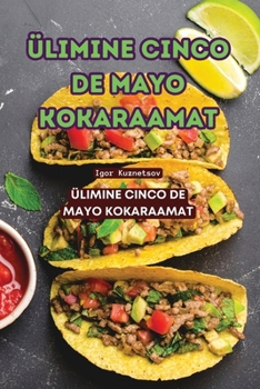 Paperback Ülimine Cinco de Mayo Kokaraamat [Estonian] Book