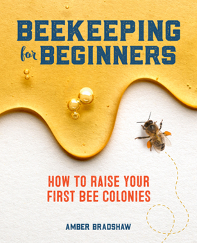 Paperback Beekeeping for Beginners: How to Raise Your First Bee Colonies Book