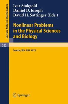 Paperback Nonlinear Problems in the Physical Sciences and Biology: Proceedings of a Battelle Summer Institute, Seattle, July 3 - 28, 1972 Book