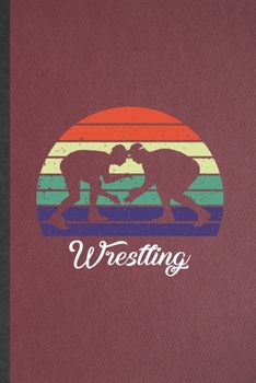 Wrestling: Lined Notebook For Usa Wrestling Fan. Funny Ruled Journal For Wrestling Coach. Unique Student Teacher Blank Composition/ Planner Great For Home School Office Writing