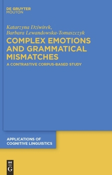 Hardcover Complex Emotions and Grammatical Mismatches: A Contrastive Corpus-Based Study Book