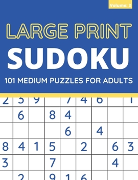 Paperback Large Print Sudoku: 101 Medium Sudoku Puzzles For Adults, One Puzzle Per Page (Volume: 3) [Large Print] Book