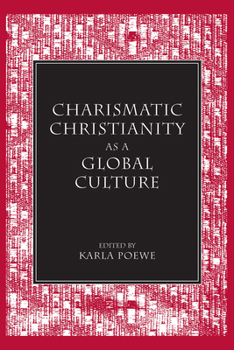 Charismatic Christianity As a Global Culture (Studies in Comparative Religion) - Book  of the Studies in Comparative Religion