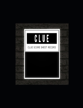 Paperback Clue Score Sheet Record: Clue Classic Score Sheet Book, Clue Scoring Game Record Level Keeper Book, Clue Score Card, Solve Your Favorite Detect Book