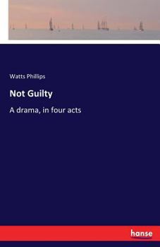 Paperback Not Guilty: A drama, in four acts Book