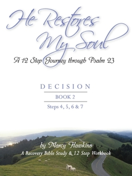 Paperback He Restores My Soul; A 12 Step Journey through Psalm 23; DECISION; BOOK 2 Book