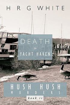 Paperback Death in Yacht Haven: Hush Hush Murders, Book II Book