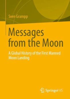 Paperback Messages from the Moon: A Global History of the First Manned Moon Landing Book