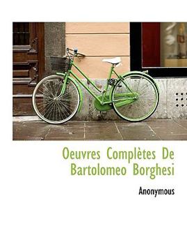 Paperback Oeuvres Completes de Bartolomeo Borghesi [French] Book