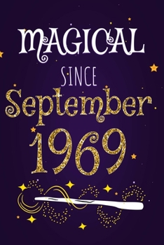 Magical Since September 1969: 120 blank pages of high quality white paper, 6" x 9" cute premium matte cover