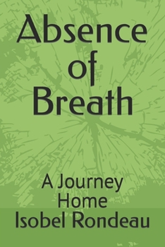 Paperback Absence of Breath: A Journey Home Book