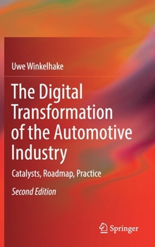 The Digital Transformation of the Automotive Industry: Catalysts, Roadmap, Practice