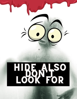 Paperback Hide also Don't Look for: Furthermore, Other Exceptionally Unnerving Stories [Large Print] Book