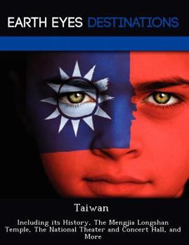 Paperback Taiwan: Including Its History, the Mengjia Longshan Temple, the National Theater and Concert Hall, and More Book