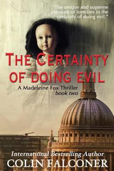 The Certainty Of Doing Evil - Book #2 of the DI Madeleine Fox