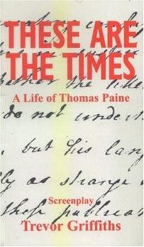 Paperback These Are the Times: A Life of Thomas Paine. Trevor Griffiths Book