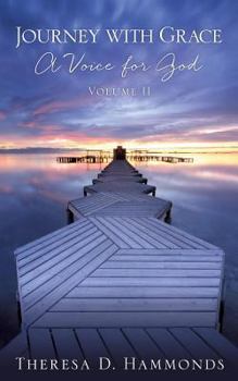 Journey with Grace; A Voice for God, Volume II