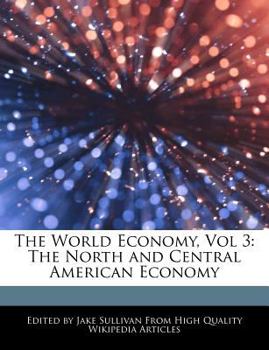 The World Economy : The North and Central American Economy