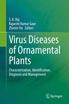 Hardcover Virus Diseases of Ornamental Plants: Characterization, Identification, Diagnosis and Management Book