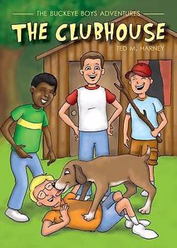 Paperback The Clubhouse: The Buckeye Boys Adventures Book