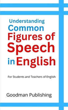 Paperback Understanding Common Figures of Speech in English: For Students and Teachers of English Book