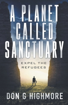 Paperback A Planet Called Sanctuary: Expel The Refugees Book