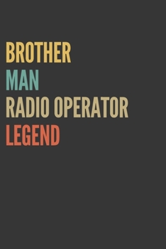 Paperback Brother Man Radio Operator Legend Notebook: Lined Journal, 120 Pages, 6 x 9, Matte Finish, Gift For Bro Book