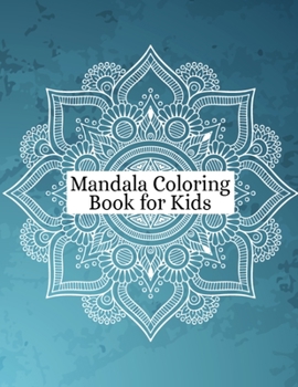 Paperback Mandala Coloring Book for Kids: Funny Coloring Book Mandala for Kids Ages 4-8, 9-12 - Easy Mandalas for Beginners With Flowers, Mandalas, Paisley Patt Book