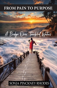 Paperback From Pain to Purpose: A Bridge Over Troubled Waters Book
