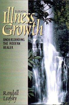 Paperback Turning Illness into Growth : Understanding the Modern Healer Book
